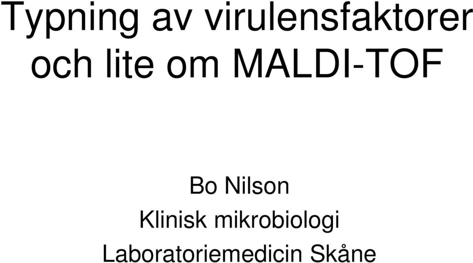 om MALDI-TOF Bo Nilson