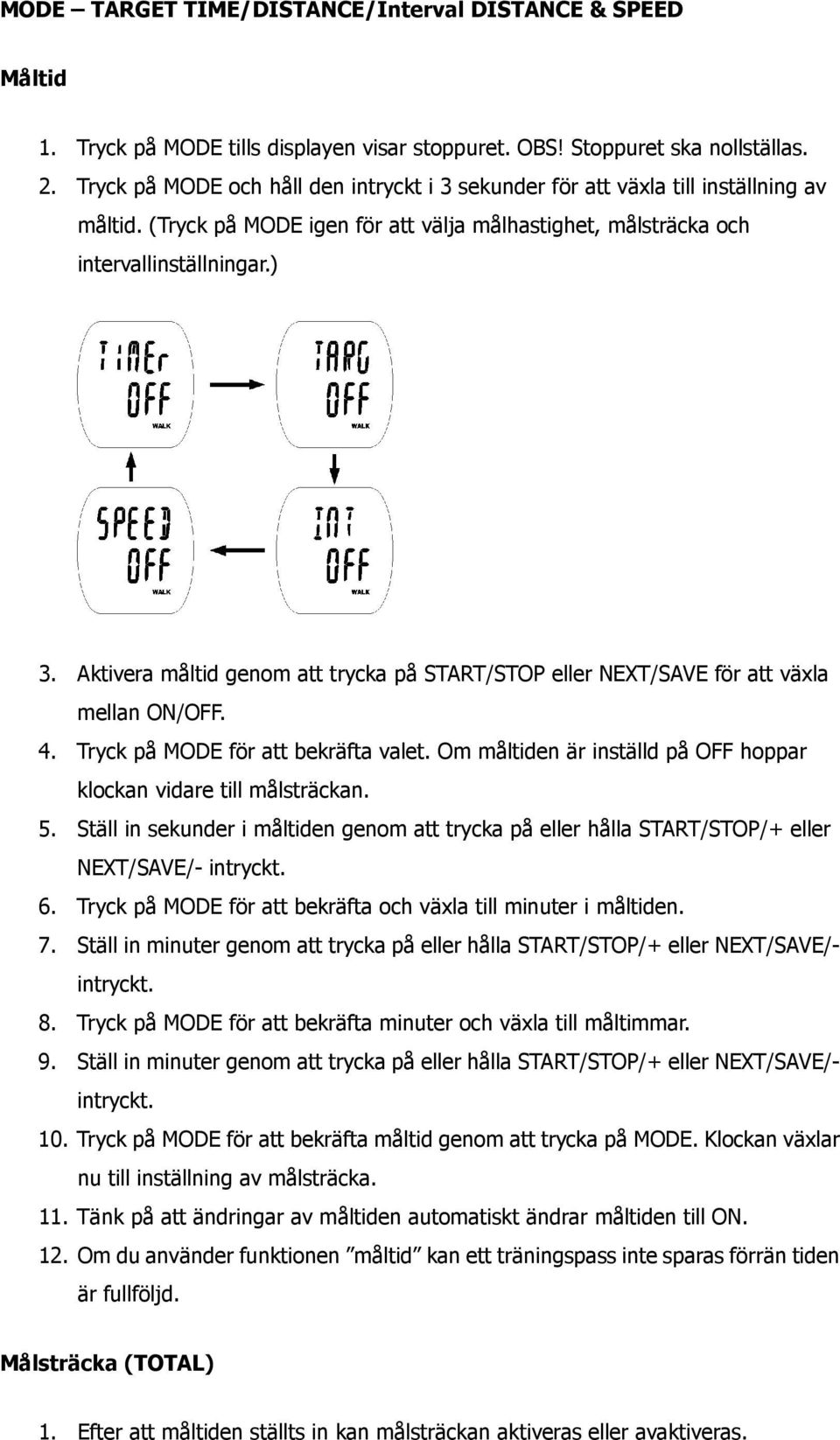 Aktivera måltid genom att trycka på START/STOP eller NEXT/SAVE för att växla mellan ON/OFF. 4. Tryck på MODE för att bekräfta valet.