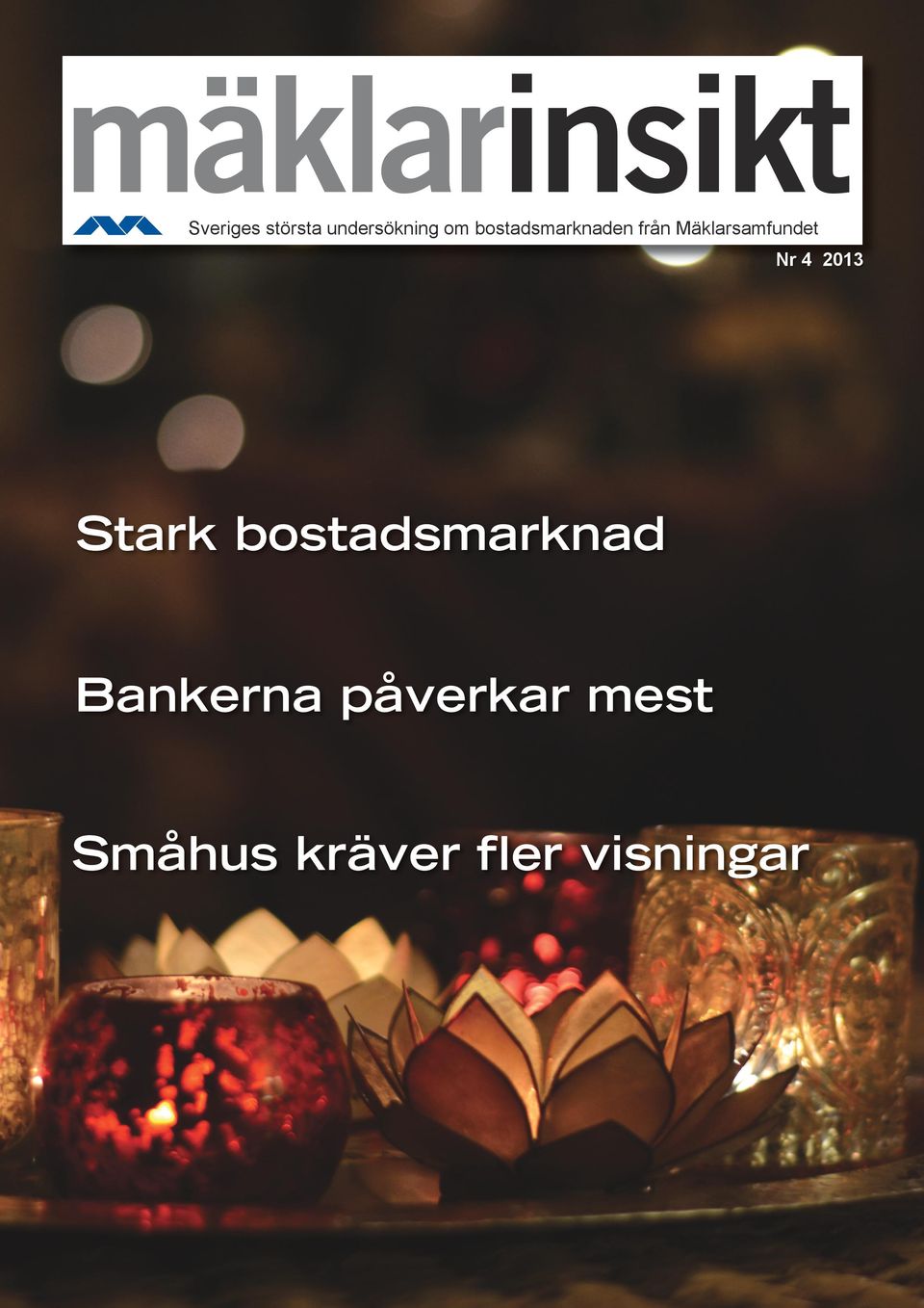 Nr 4 2013 Stark bostadsmarknad