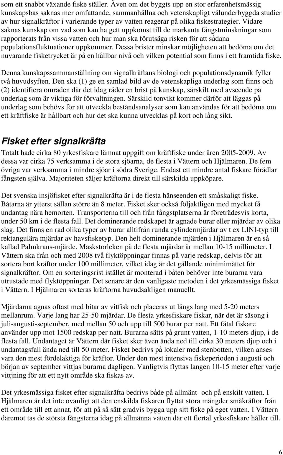olika fiskestrategier.