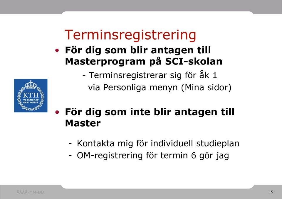 (Mina sidor) För dig som inte blir antagen till Master - Kontakta
