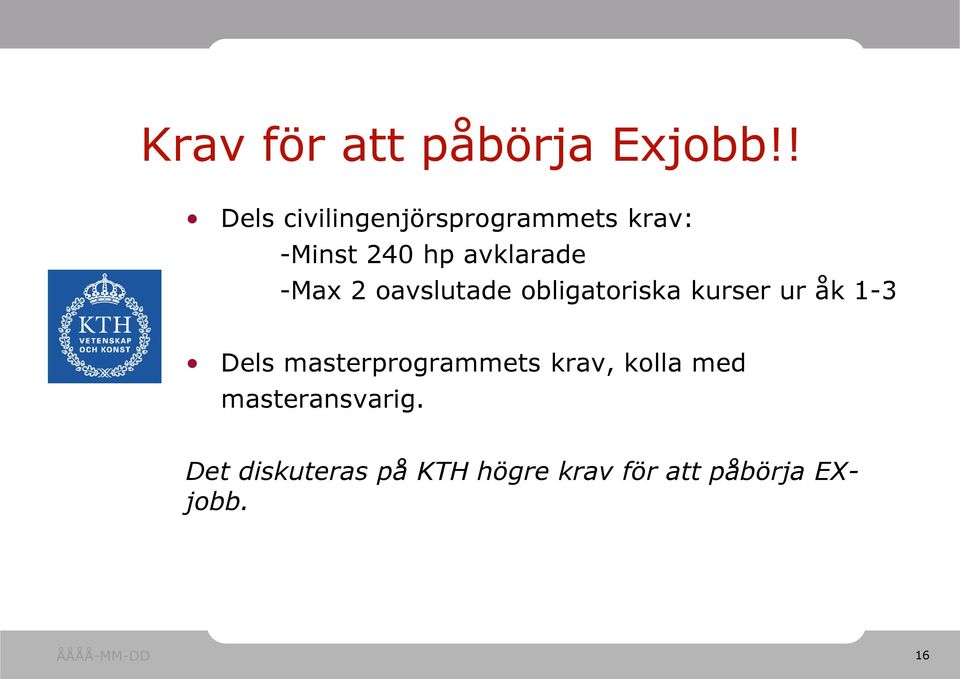 -Max 2 oavslutade obligatoriska kurser ur åk 1-3 Dels