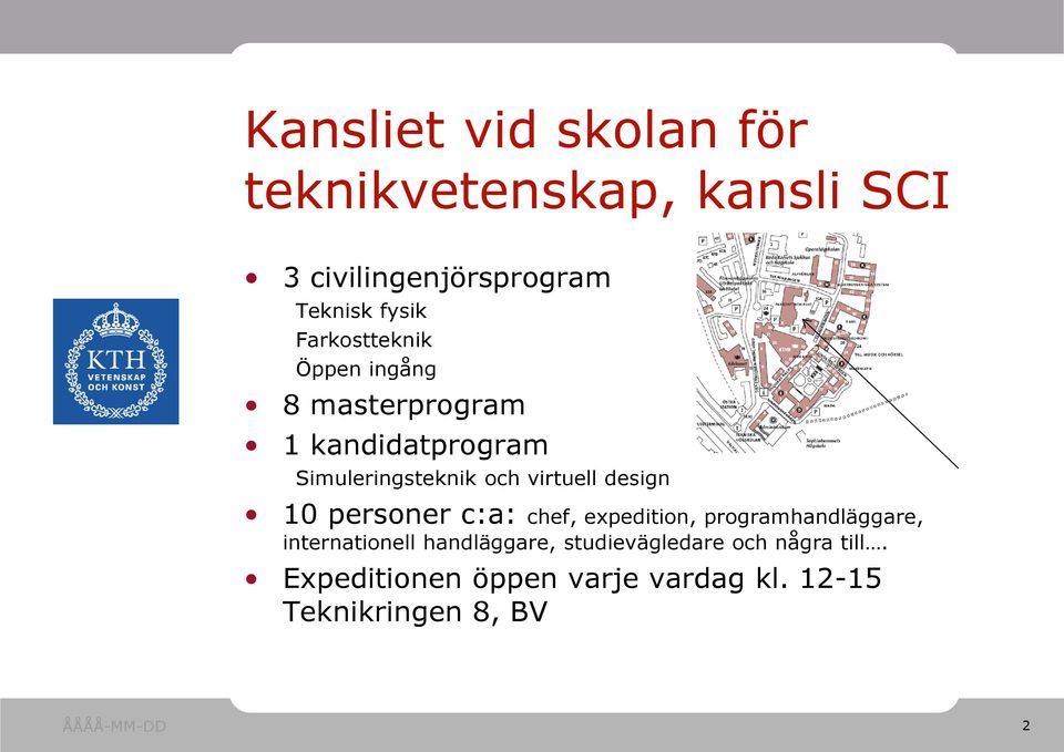design 10 personer c:a: chef, expedition, programhandläggare, internationell handläggare,