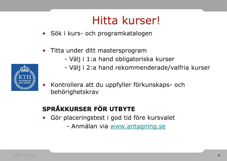 hand obligatoriska kurser - Välj i 2:a hand rekommenderade/valfria kurser