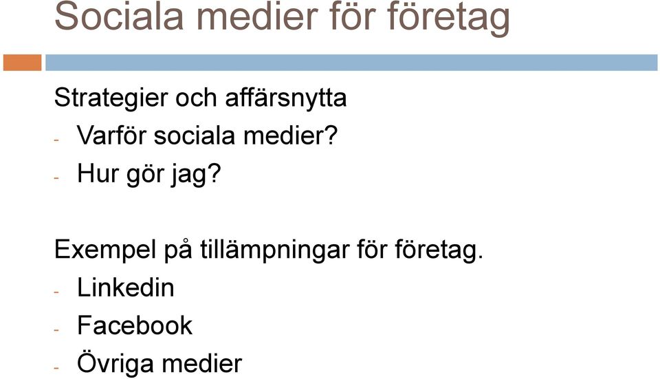 - Hur gör jag?