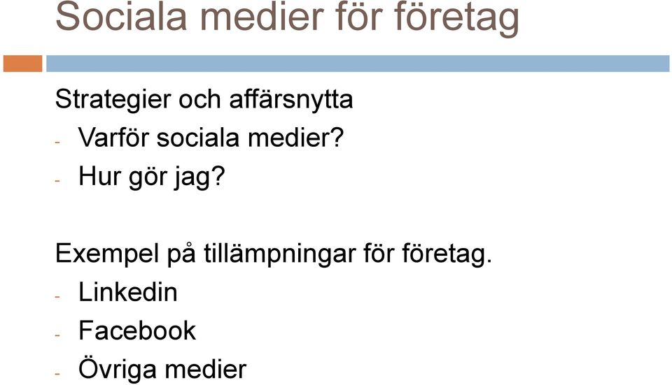 - Hur gör jag?