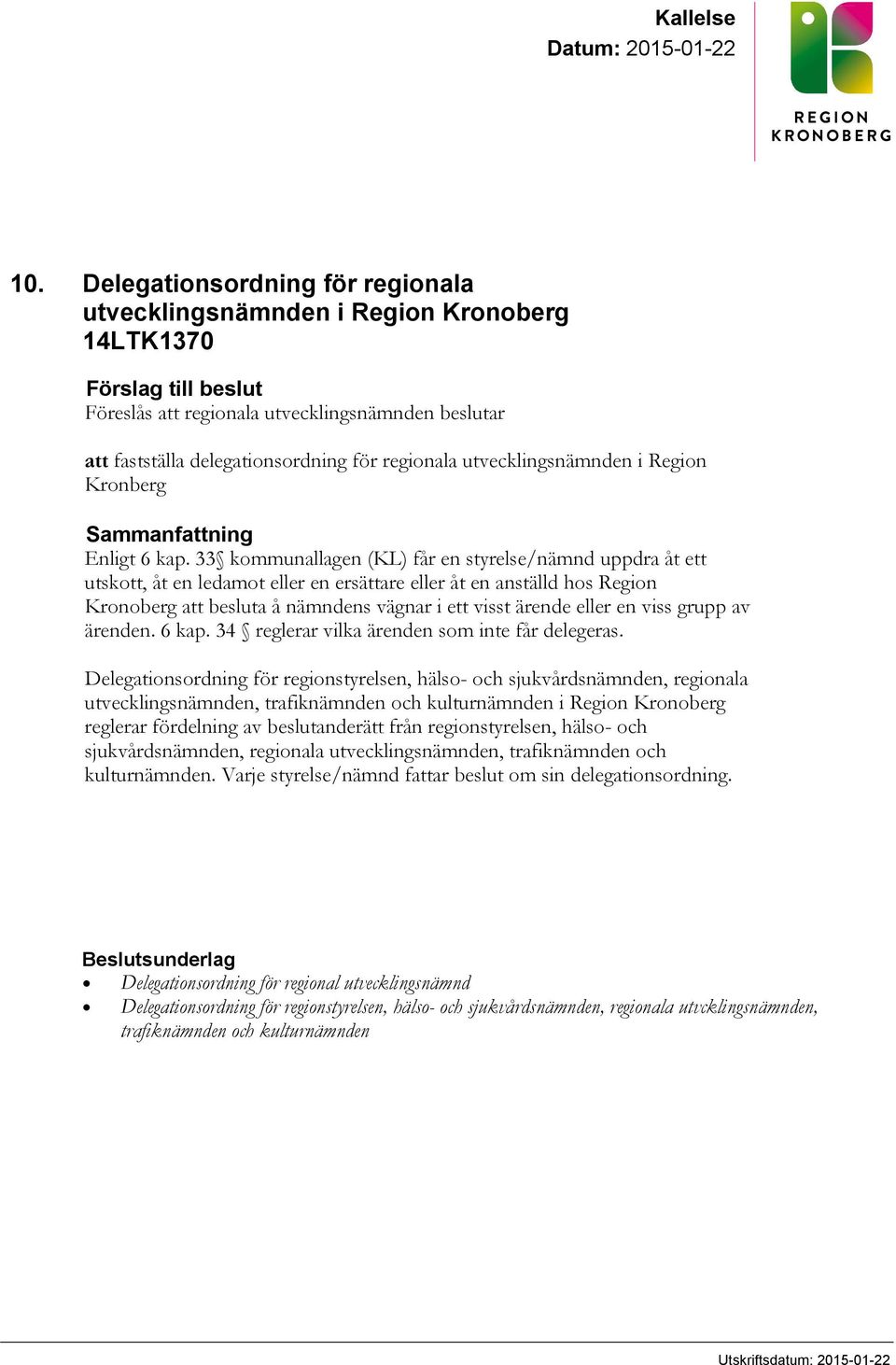 utvecklingsnämnden i Region Kronberg Sammanfattning Enligt 6 kap.