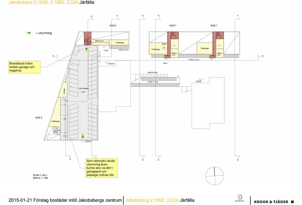 Som alternativ skulle utrymning även kunna ske via dörr i garageport