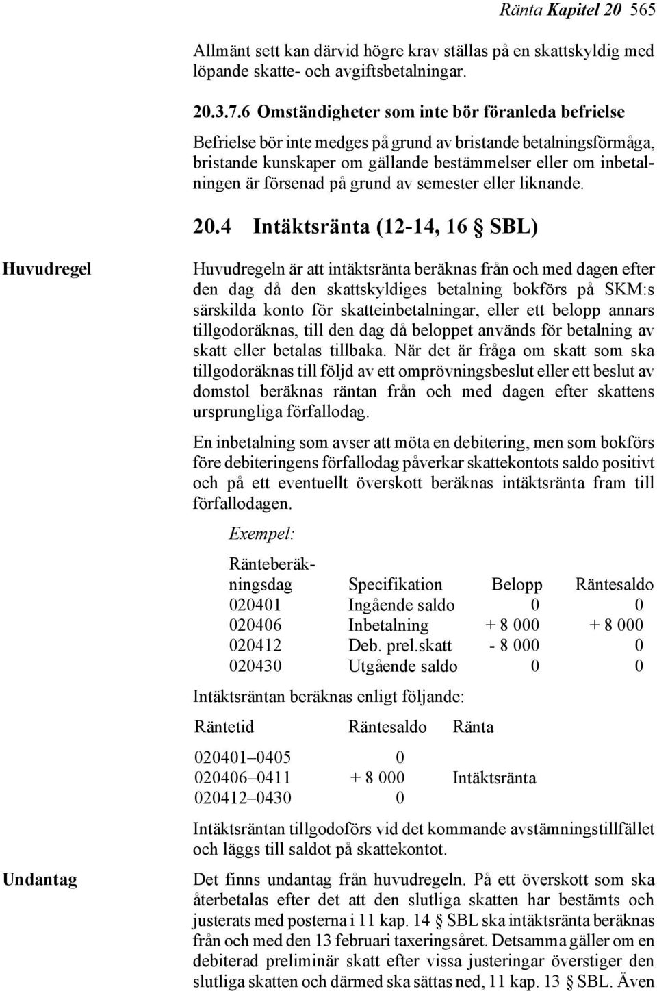 grund av semester eller liknande. 20.