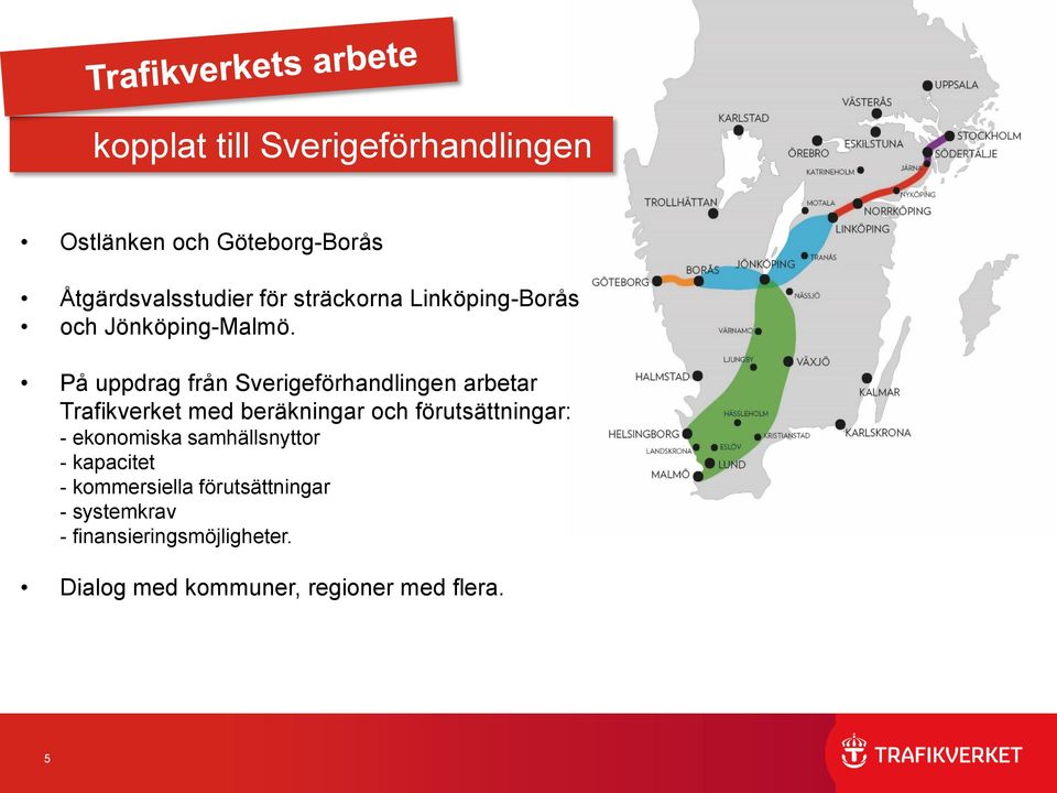 På uppdrag från Sverigeförhandlingen arbetar Trafikverket med beräkningar och förutsättningar: