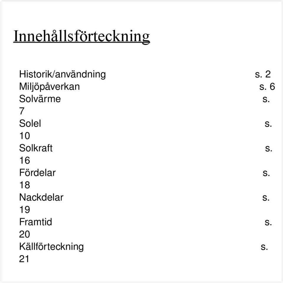 10 Solkraft s. 16 Fördelar s.