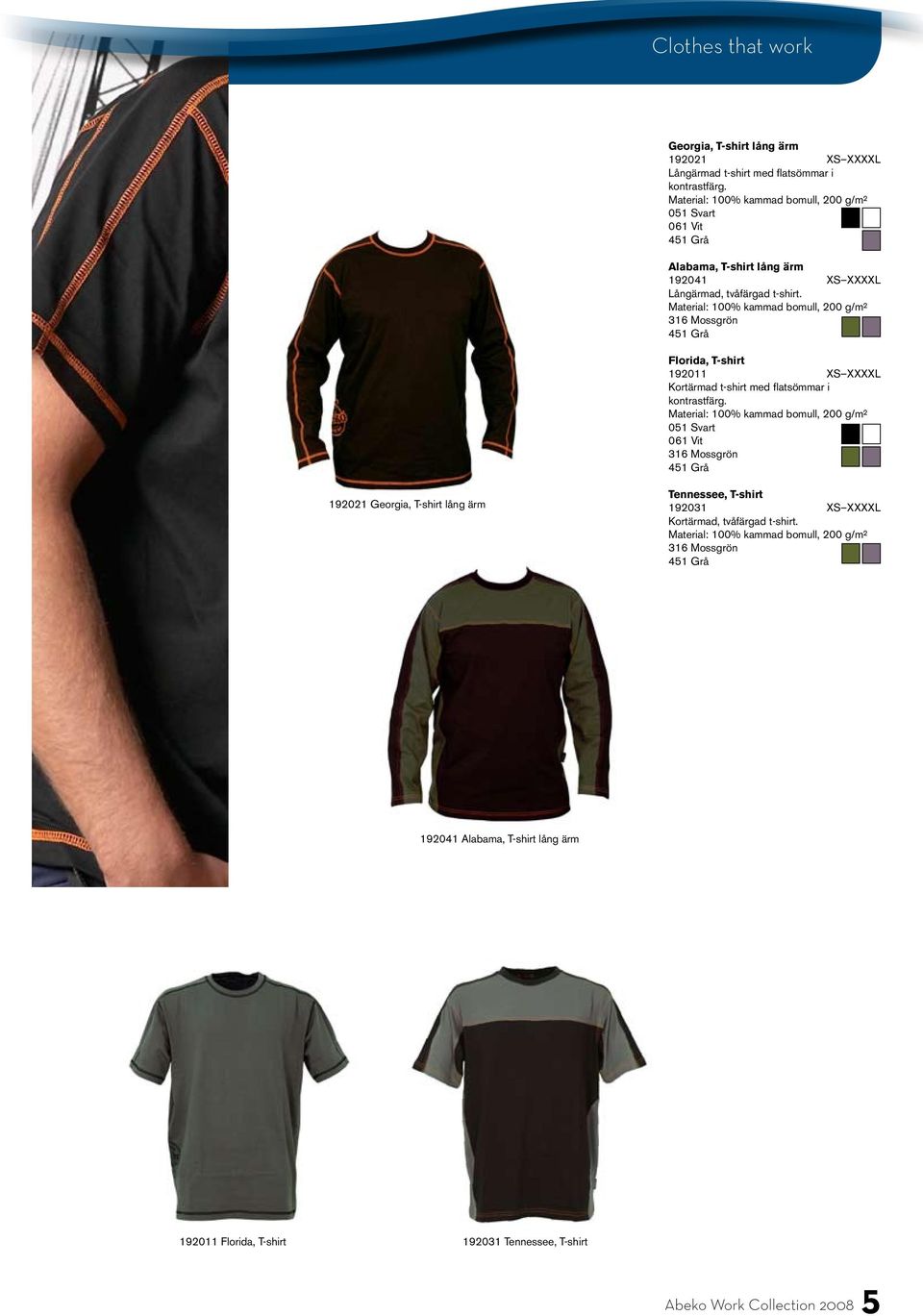Material: 00% kammad bomull, 00 g/m² 6 Mossgrön 45 Grå Florida, T-shirt 90 XS XXXXL Kortärmad t-shirt med flatsömmar i kontrastfärg.