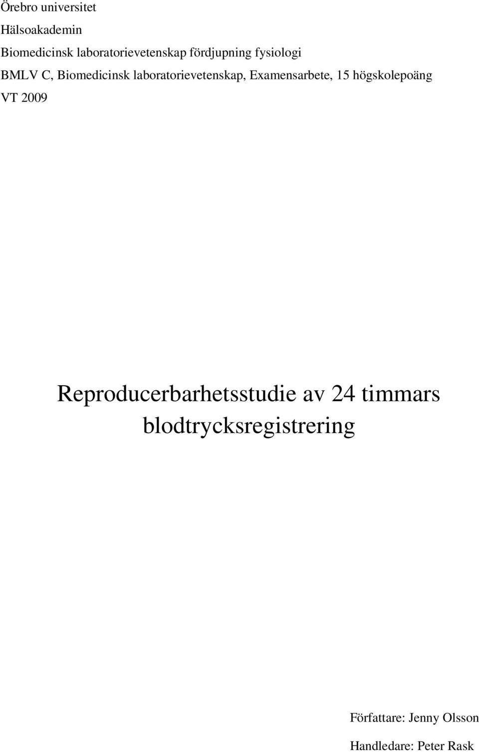 Examensarbete, 15 högskolepoäng VT 2009 Reproducerbarhetsstudie av 24