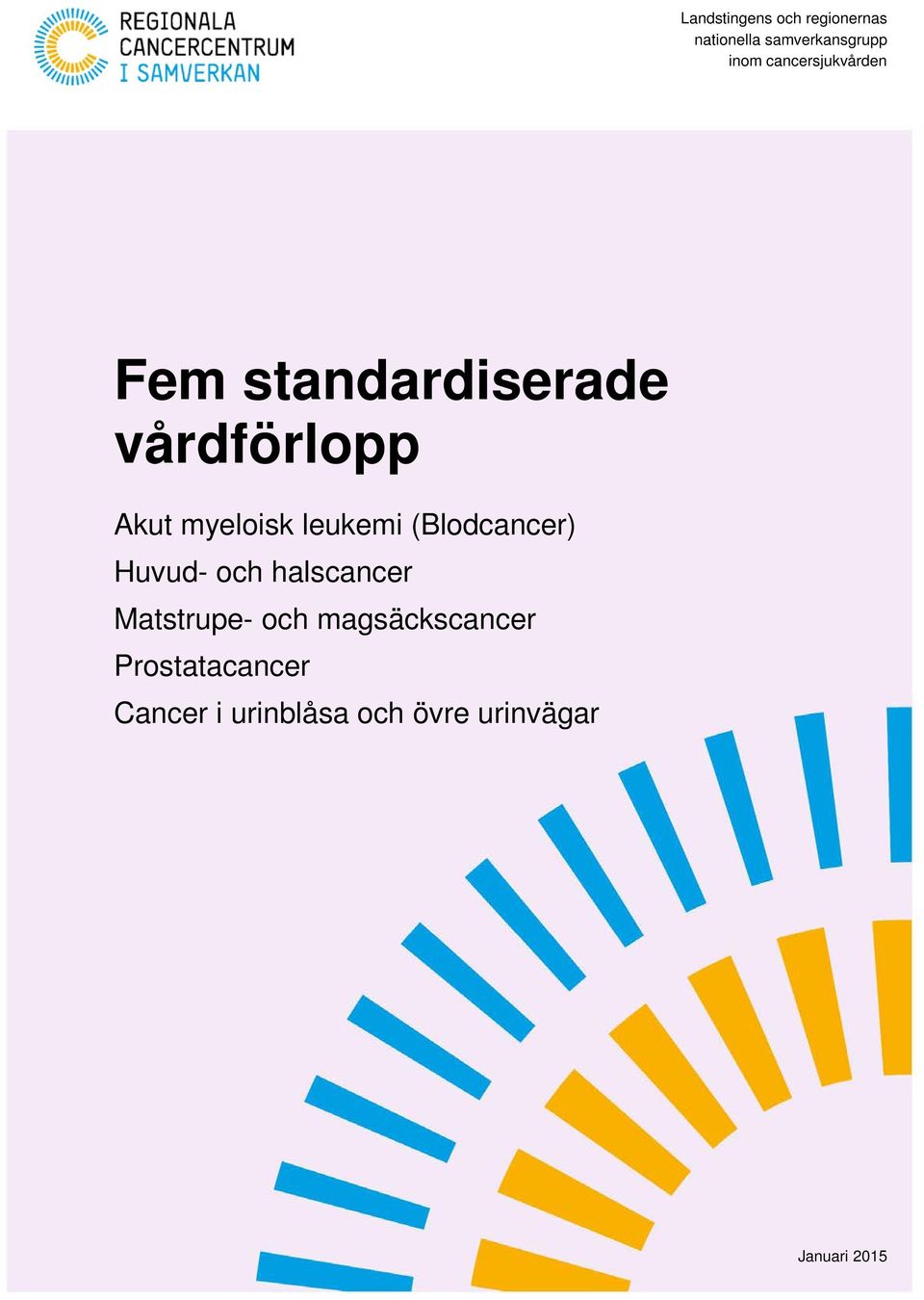 leukemi (Blodcancer) Huvud- och halscancer Matstrupe- och