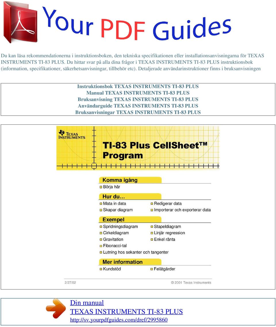 Du hittar svar på alla dina frågor i instruktionsbok (information, specifikationer,