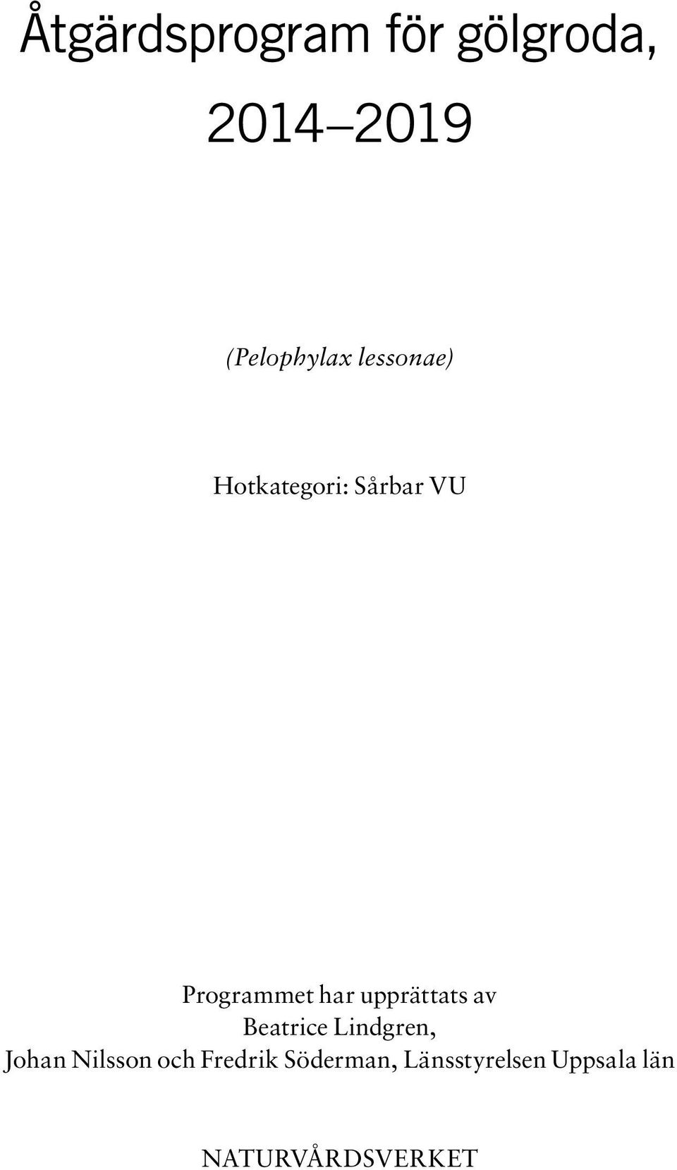 upprättats av Beatrice Lindgren, Johan Nilsson och