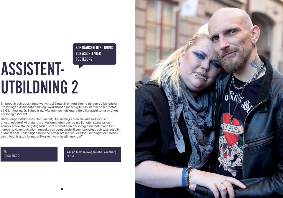 Under dagen diskuteras bland annat; Hur särskiljer man sin yrkesroll och sin privata relation?