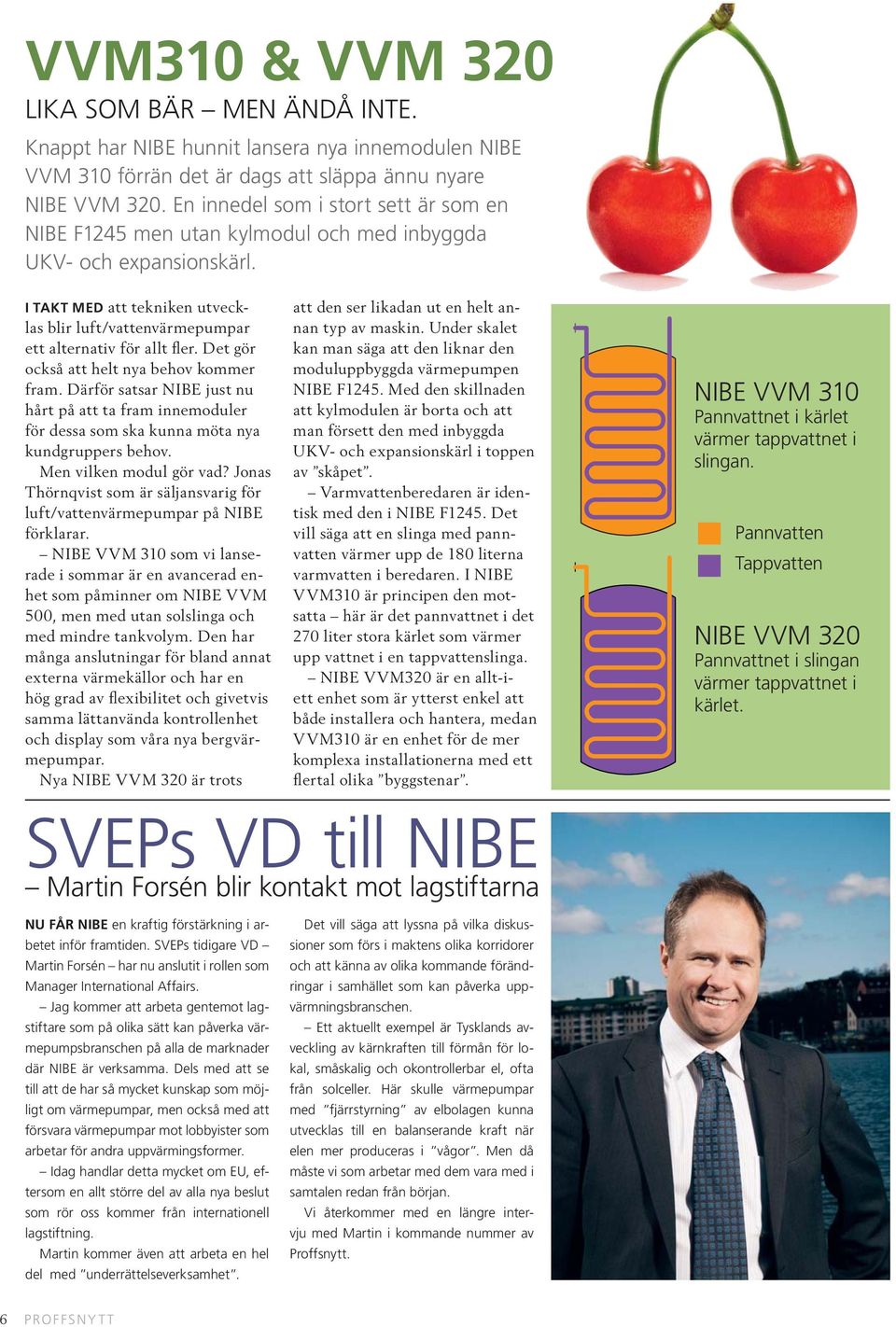 Det gör också att helt nya behov kommer fram. Därför satsar NIBE just nu hårt på att ta fram innemoduler för dessa som ska kunna möta nya kundgruppers behov. Men vilken modul gör vad?