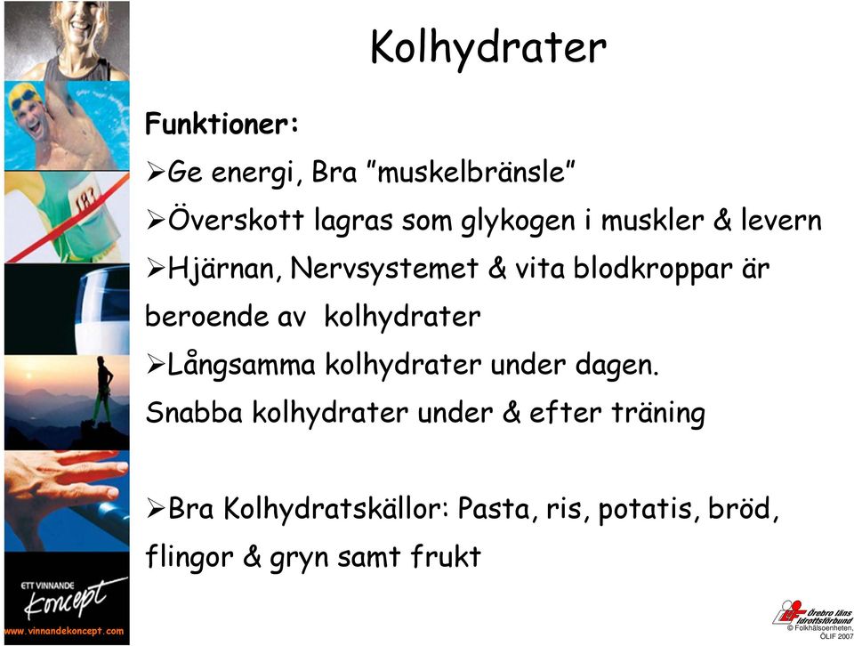 beroende av kolhydrater Långsamma kolhydrater under dagen.