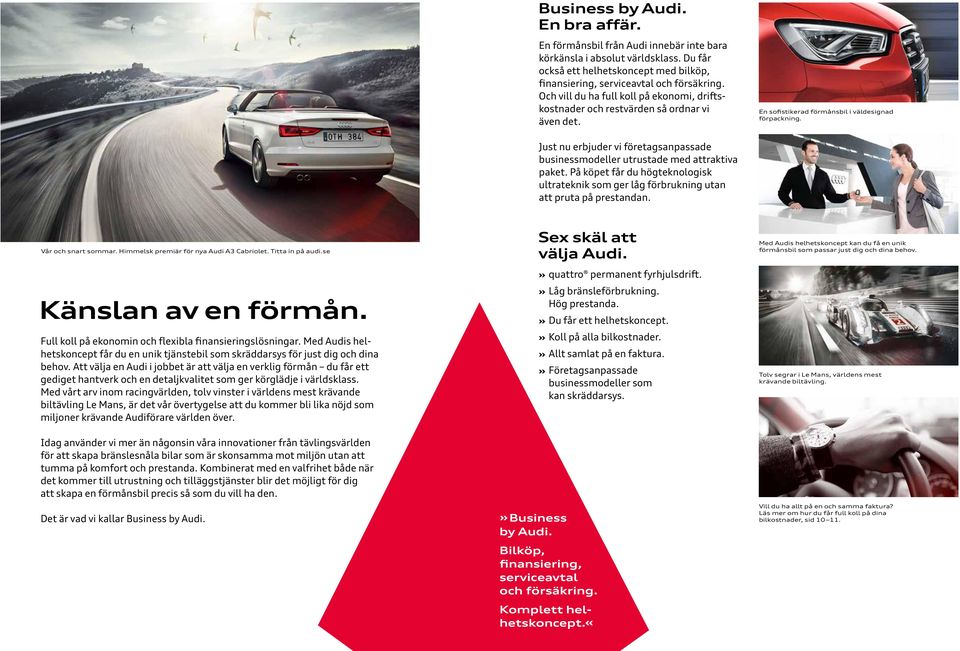 Just nu erbjuder vi företagsanpassade businessmodeller utrustade med attraktiva paket. På köpet får du högteknologisk ultrateknik som ger låg förbrukning utan att pruta på prestandan.