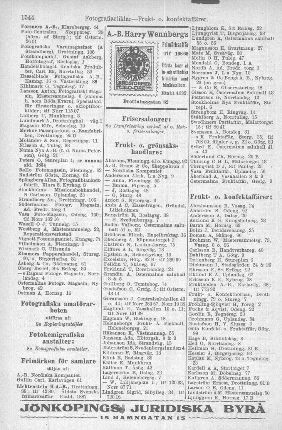 39 Hasselblads Fotografiska A.-B., Hamng. 16 o. Västerlångg. 36 Kihlmark G, 'I'egnersg. 17,Larsson Anton, Fotografiskt Magasin, Mästersamuelsg. 6 (samma h. som Röda.Kvarn), Specialafd.