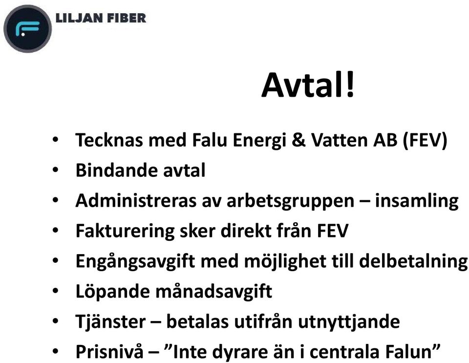 av arbetsgruppen insamling Fakturering sker direkt från FEV