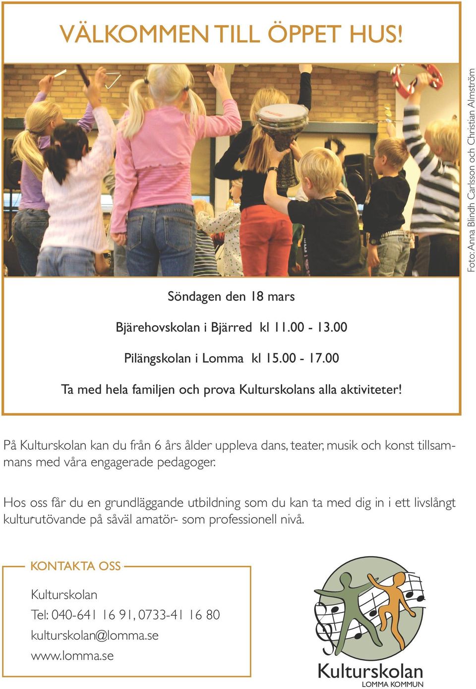 På Kulturskolan kan du från 6 års ålder uppleva dans, teater, musik och konst tillsammans med våra engagerade pedagoger.