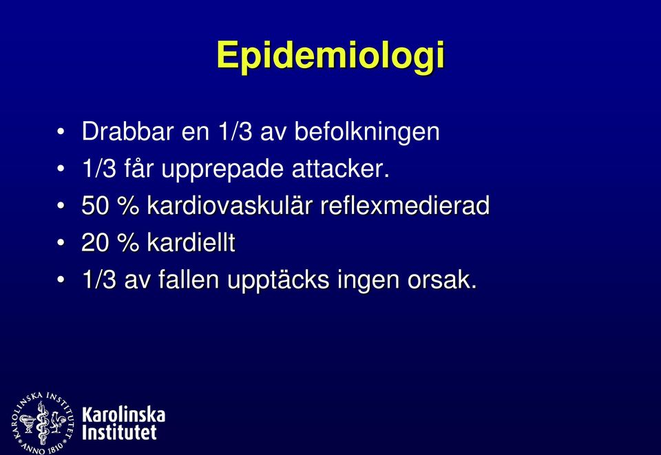 50 % kardiovaskulär reflexmedierad 20 %