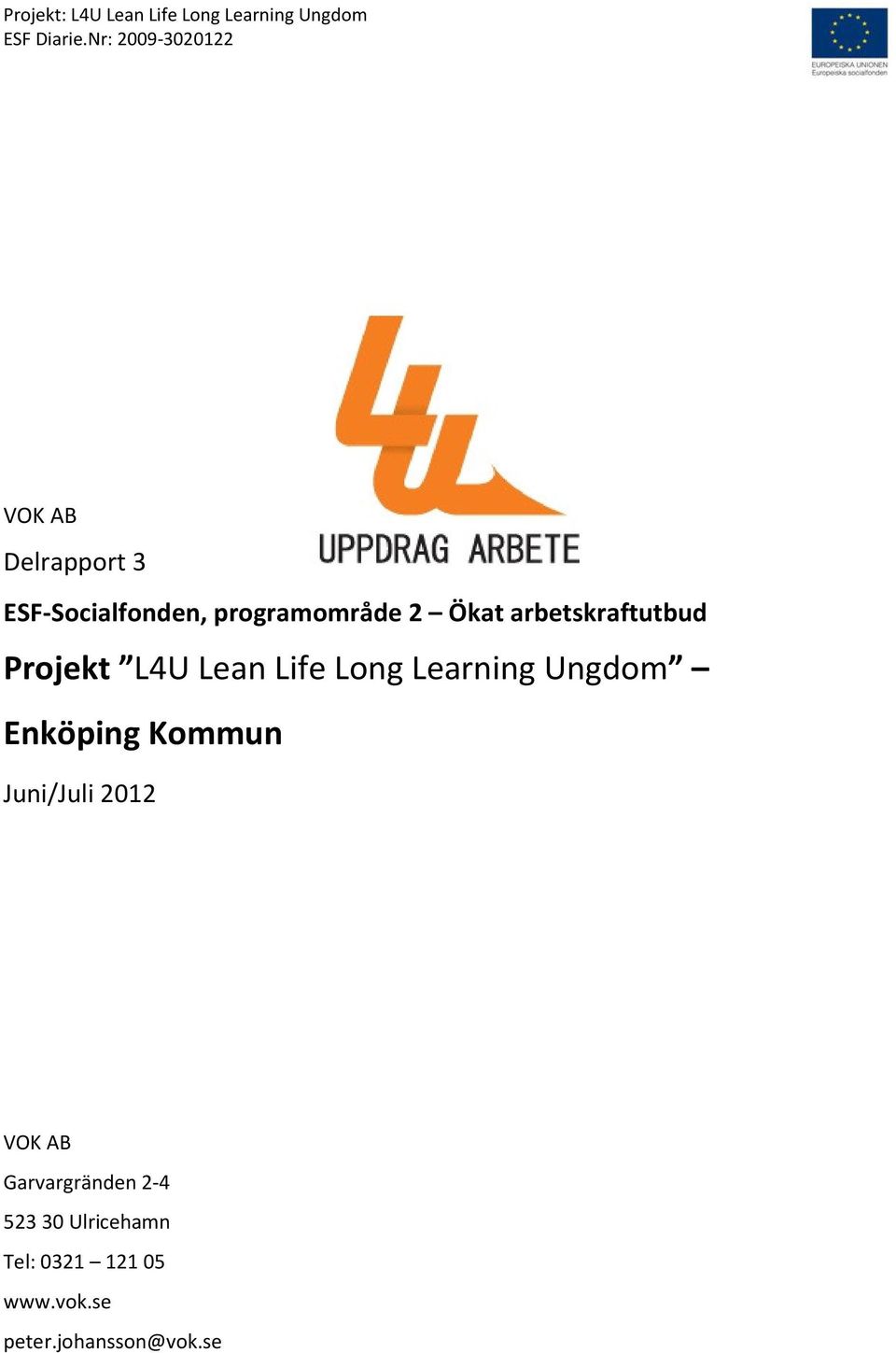 arbetskraftutbud Projekt L4U Lean Life Long Learning Ungdom Enköping Kommun
