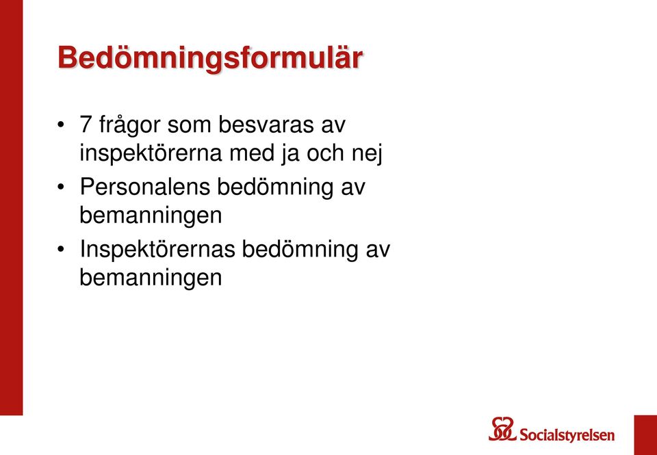nej Personalens bedömning av