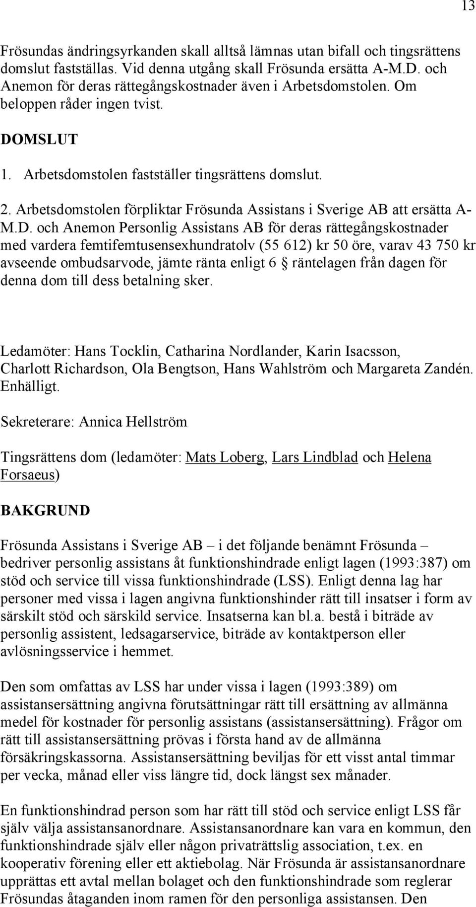 Arbetsdomstolen förpliktar Frösunda Assistans i Sverige AB att ersätta A- M.D.