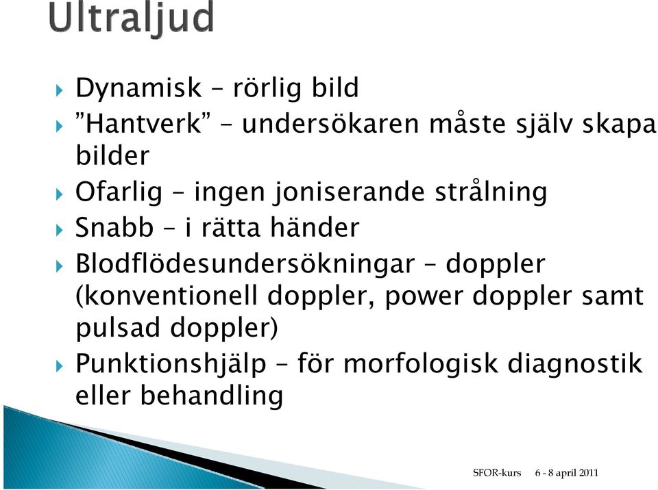 Blodflödesundersökningar doppler (konventionell doppler, power