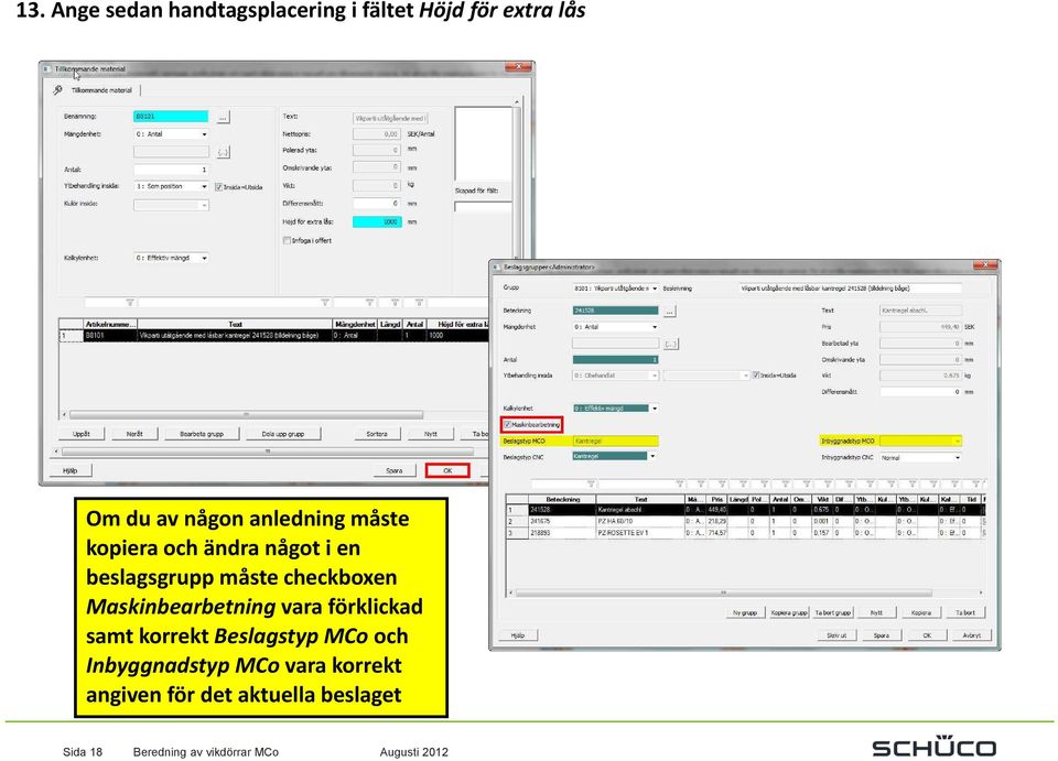 Maskinbearbetning vara förklickad samt korrekt Beslagstyp MCo och