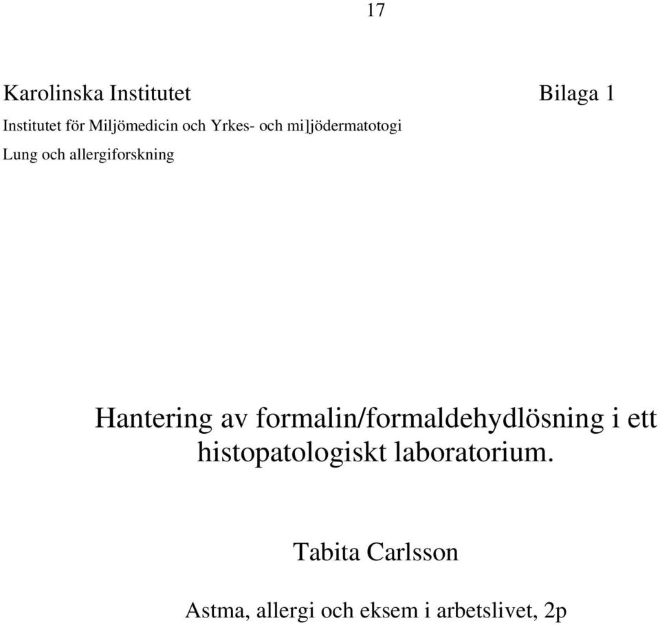 Hantering av formalin/formaldehydlösning i ett histopatologiskt
