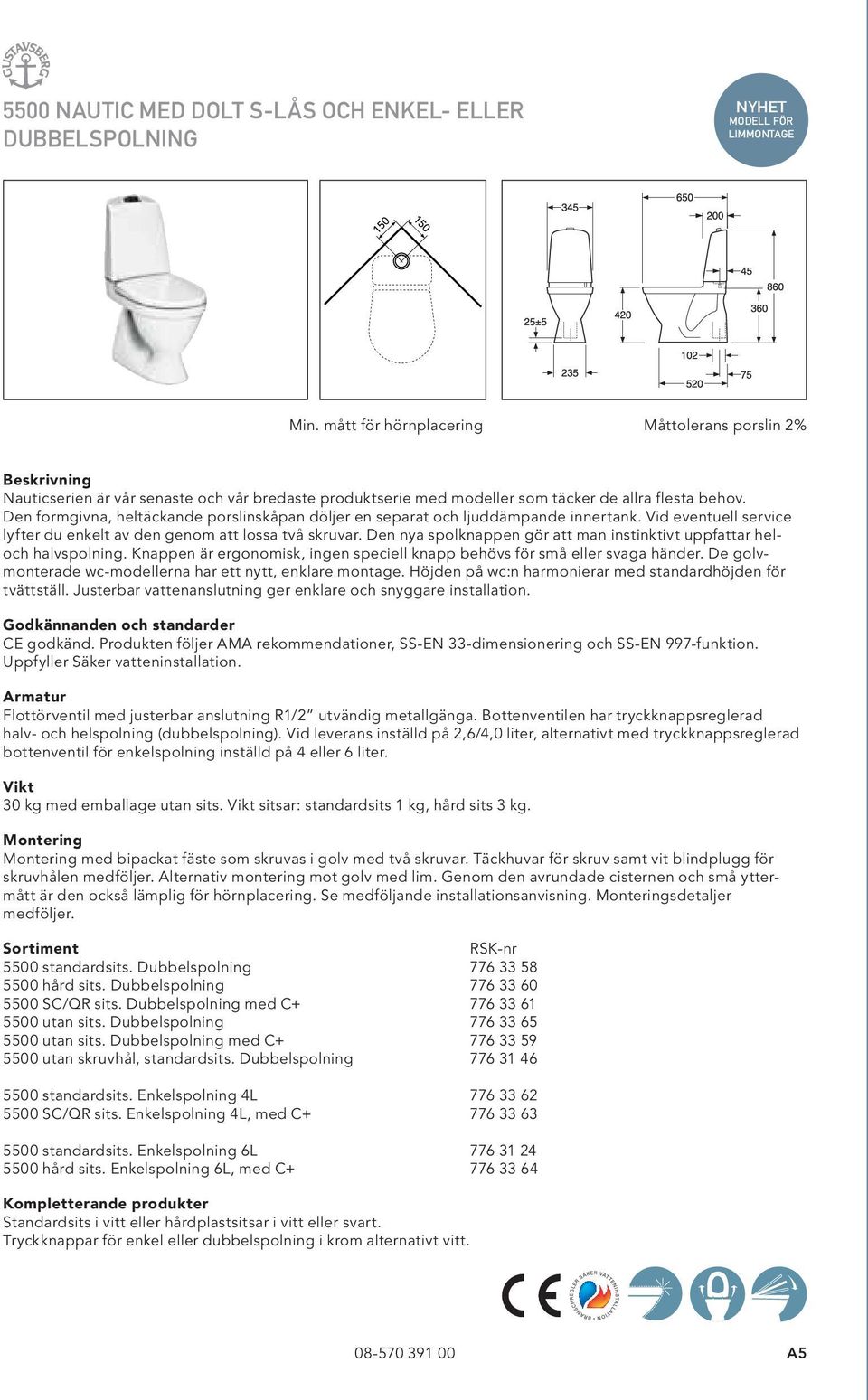 Den formgivna, heltäckande porslinskåpan döljer en separat och ljuddämpande innertank. Vid eventuell service lyfter du enkelt av den genom att lossa två skruvar.