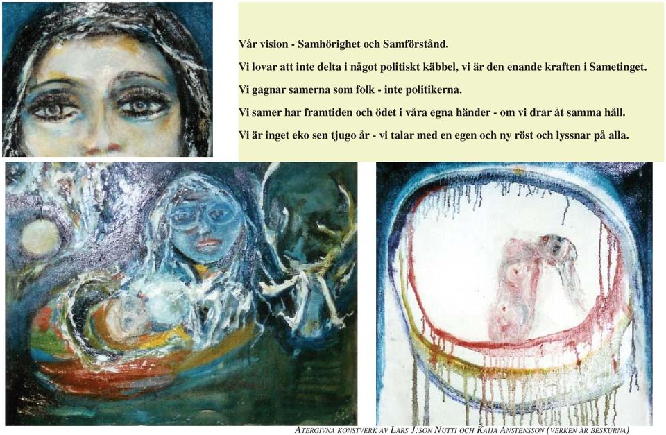 Vi gagnar samerna som folk - inte politikerna.