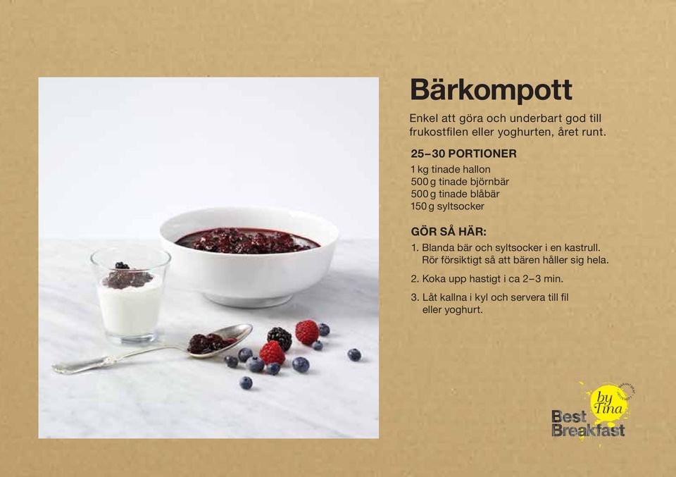 syltsocker 1. Blanda bär och syltsocker i en kastrull.