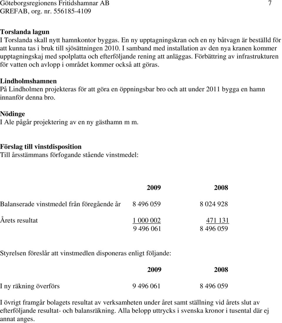Förbättring av infrastrukturen för vatten och avlopp i området kommer också att göras.