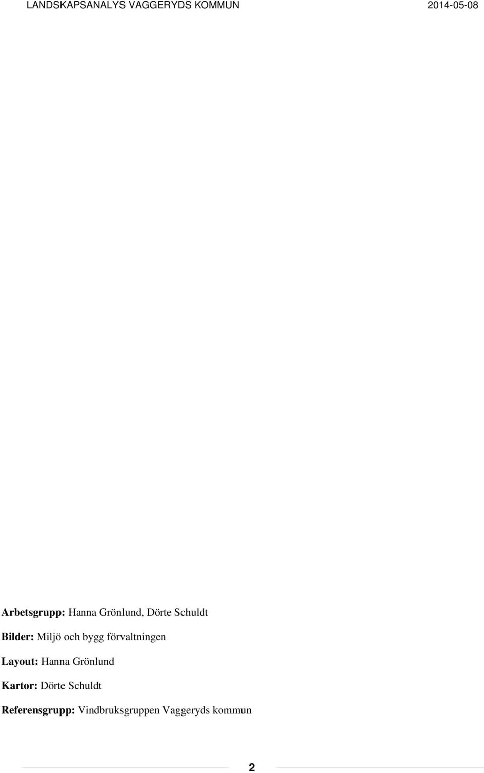 Layout: Hanna Grönlund Kartor: Dörte