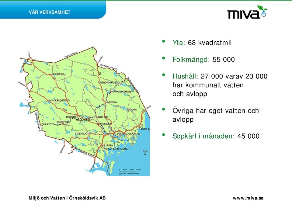 000 har kommunalt vatten och avlopp Övriga