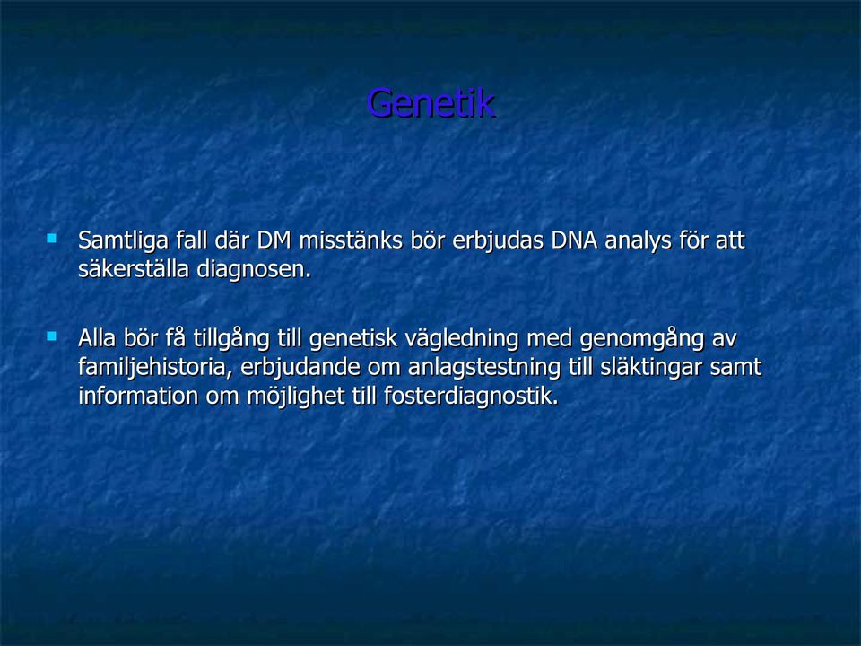 Alla bör få tillgång till genetisk vägledning med genomgång av