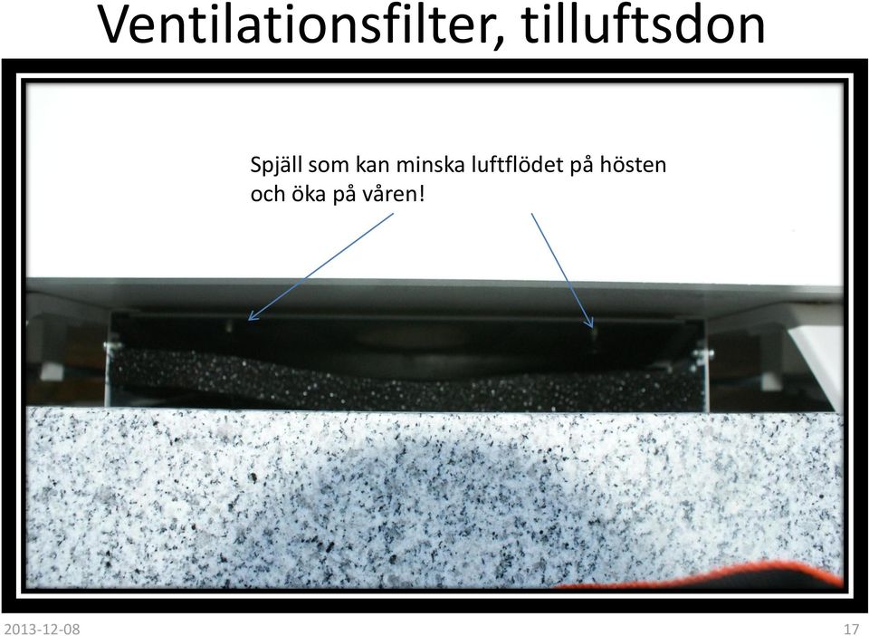 minska luftflödet på