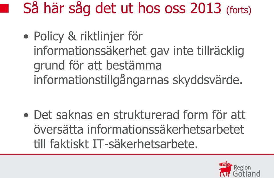 informationstillgångarnas skyddsvärde.