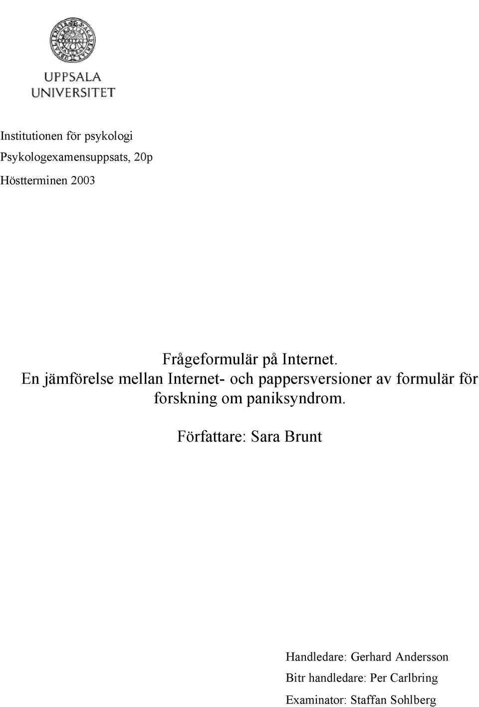 En jämförelse mellan Internet- och pappersversioner av formulär för