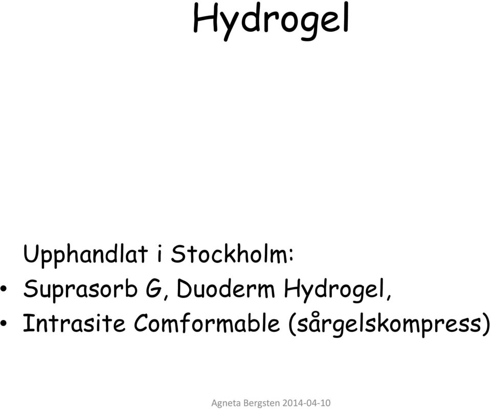 Duoderm Hydrogel,