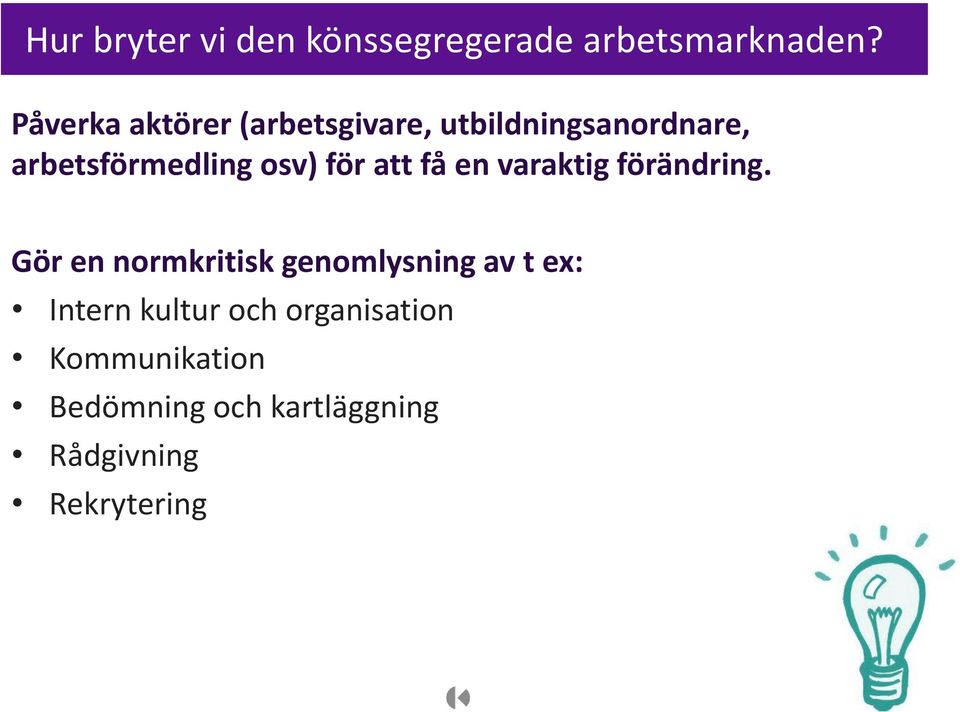 osv) för att få en varaktig förändring.