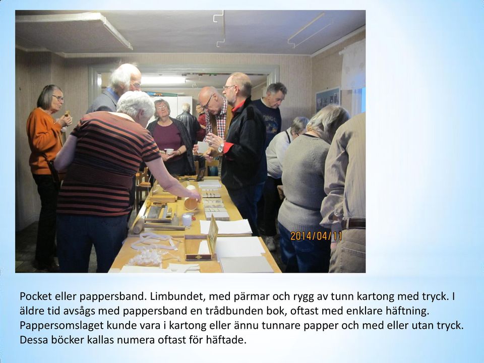 I äldre tid avsågs med pappersband en trådbunden bok, oftast med enklare