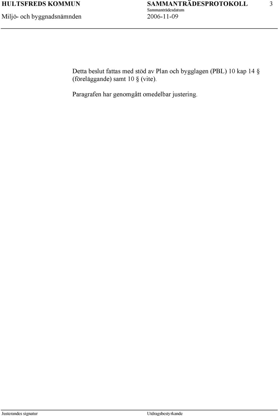 (föreläggande) samt 10 (vite).