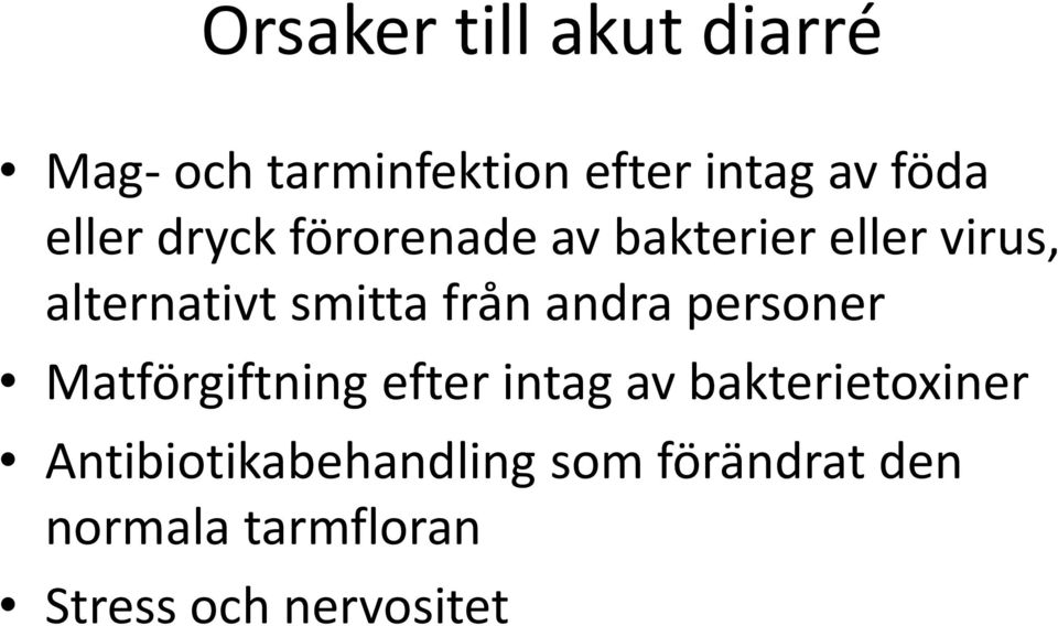 från andra personer Matförgiftning efter intag av bakterietoxiner