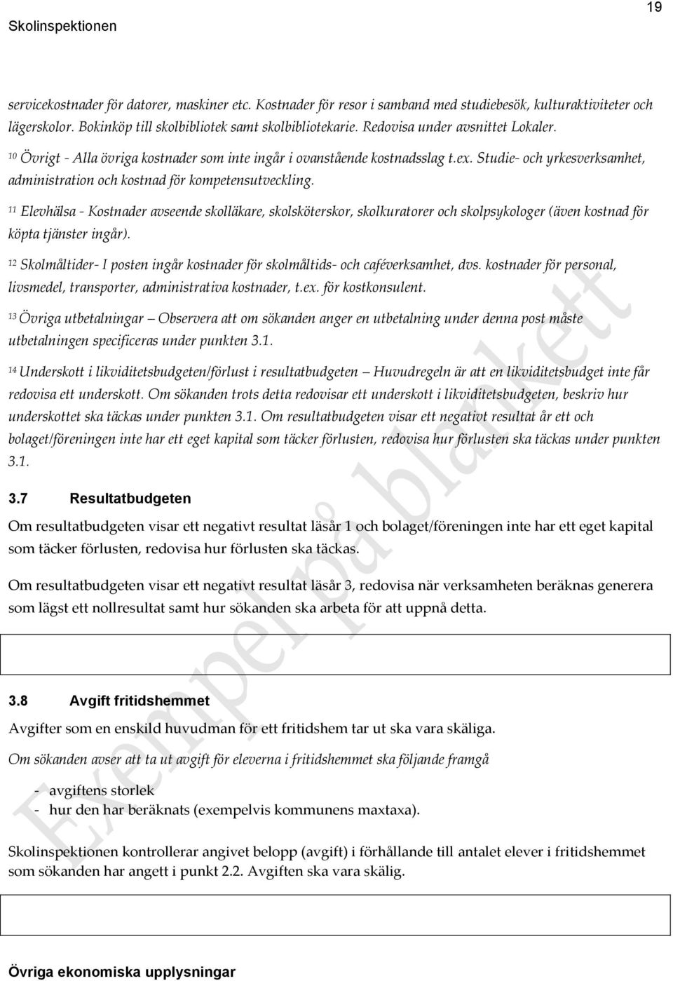 11 Elevhälsa - Kostnader avseende skolläkare, skolsköterskor, skolkuratorer och skolpsykologer (även kostnad för köpta tjänster ingår).